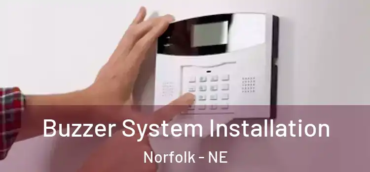  Buzzer System Installation Norfolk - NE