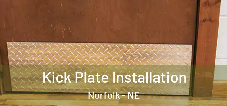Kick Plate Installation Norfolk - NE